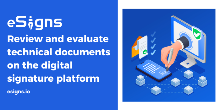 Review and evaluate technical documents on the digital signature platform